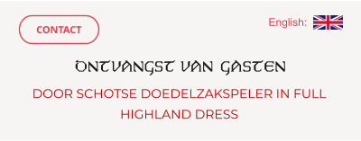 DOOR SCHOTSE DOEDELZAKSPELER IN FULL HIGHLAND DRESS English: CONTACT CONTACT
